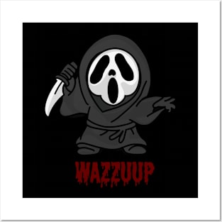 wazzuuuuuuup Posters and Art